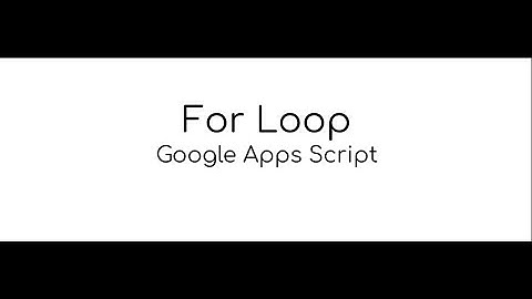 For Loop | Google Apps Script