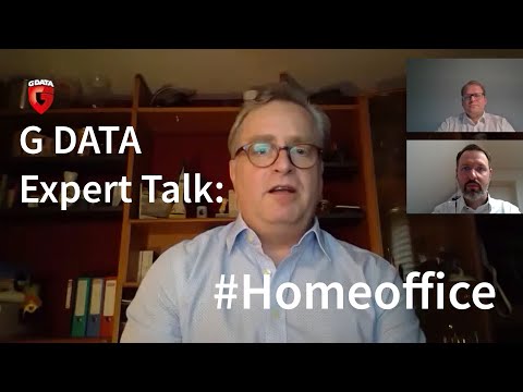 G DATA Expert Talk: #Homeoffice ist mehr als ein VPN - Tipps für Unternehmer und Angestellte
