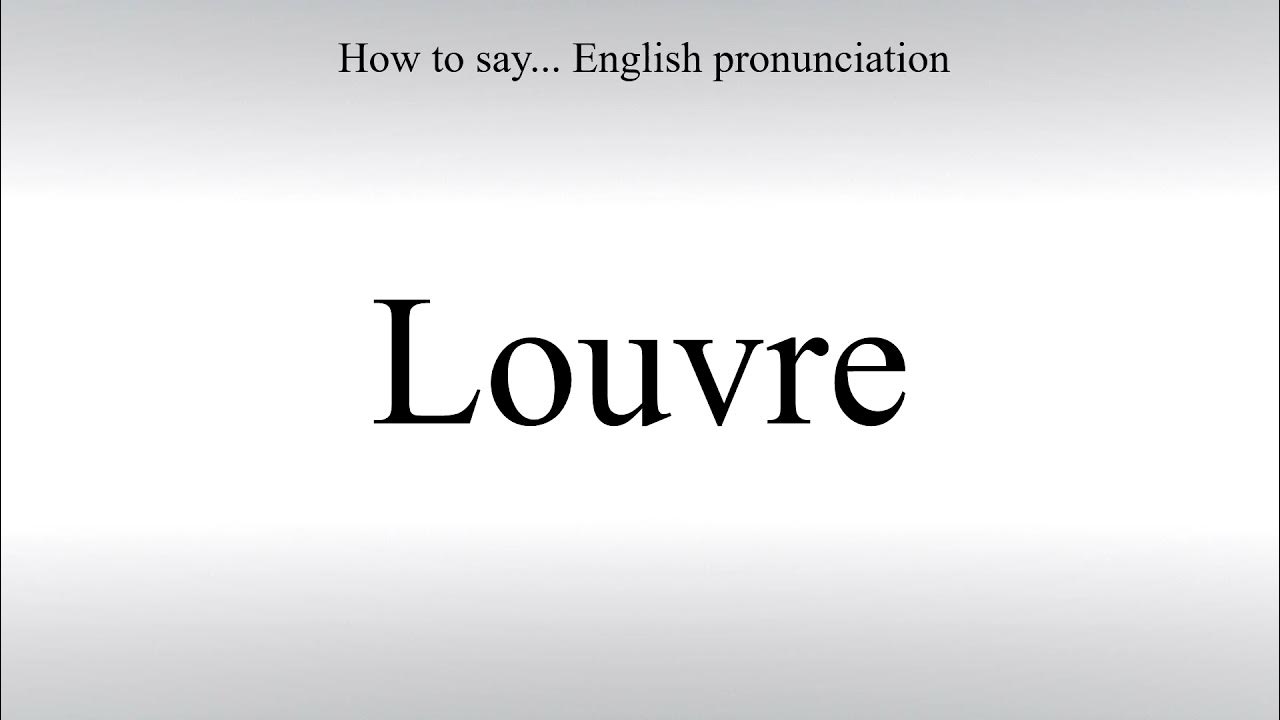 How To Pronounce Louvre How To Say American pronunciation YouTube