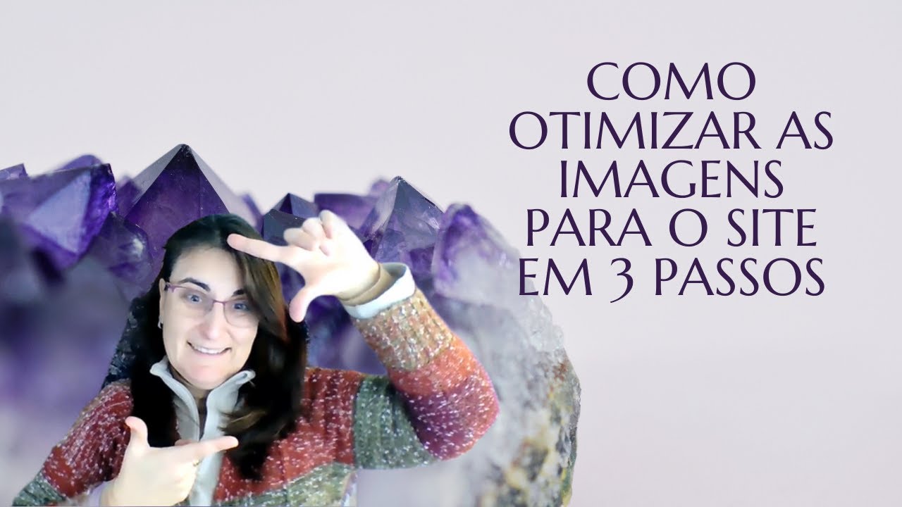 Como otimizar as imagens para o site em 3 passos - YouTube