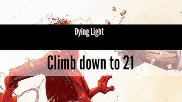 Dying Light Climb Down To 21 Soundtrack
