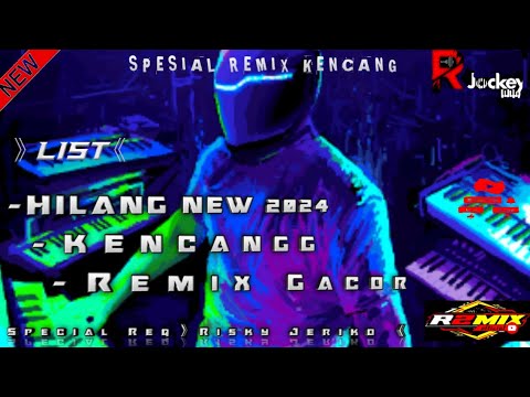 REMIX KN24❗HILANG NEW 2024❗MIX GACOR❗DJ.R2❗