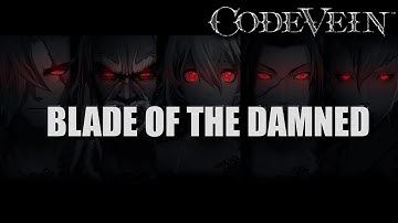 Blade of the Damned | Code Vein Build - SACRIFICE IT ALL FOR THE SAKE OF POWER!