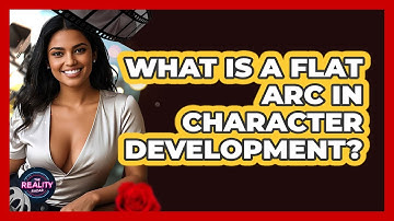 What Is A Flat Arc In Character Development? - The Reality Radar