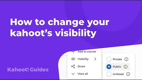 How to change a kahoot’s visibility – public, private, or unlisted