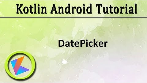#30 Kotlin Android Tutorial | Datepicker