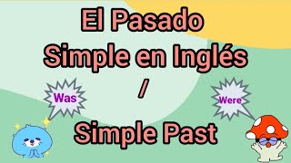 Explicación SENCILLA del pasado simple CON verbo TO BE!! (con ejercicios para practicar)