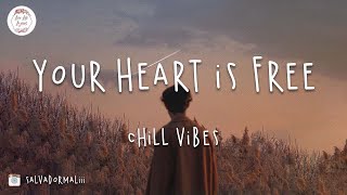 Your heart is free 💙 Chill music mix 2020