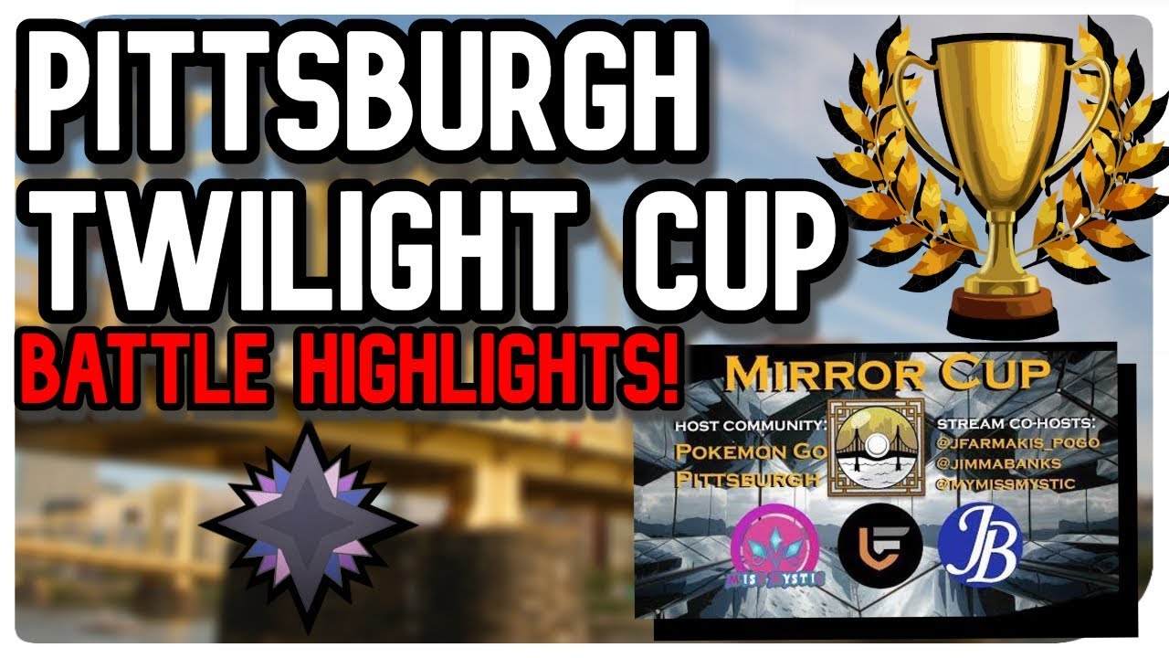 Pittsburgh Twilight Cup BATTLE HIGHLIGHTS, Mirror Cup, Pokemon GO PVP