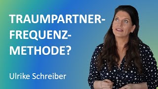 Was ist die Traumpartner-Frequenzmethode? - Du fragst, Uli antwortet
