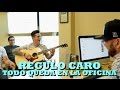 REGULO CARO - TODO QUEDA EN LA OFICINA (Versión Pepe&#39;s Office)