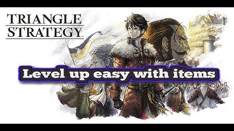 Level up easy with items | TRIANGLE STRATEGY