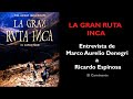 La Gran Ruta Inca - Marco Antonio Aurelio a Ricardo Espinosa