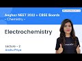 Electrochemistry | Lecture 2 | Chemistry | NEET 2023 | Lets Crack NEET UG | Anshu Priya