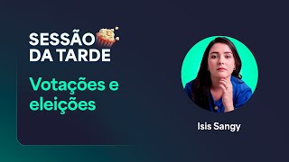 Votações e eleições - Professora Isis Sangy