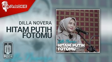 Dilla Novera - Hitam Putih Fotomu (Karaoke Video)