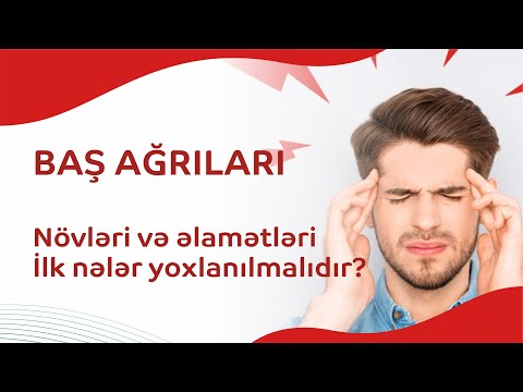 Hansı tip BAŞ AĞRISI olan pasiyentlər nevroloqa müraciət etməlidir? İlk nələr yoxlanılmalıdır?