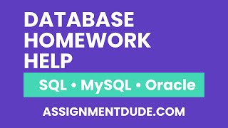 Database Homework Help | SQL, MySQL, Oracle, MongoDB | AssignmentDude.com