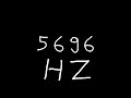 5696 Hz 5696 Hz