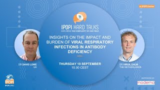IPOPI Hard Talks: Insights on the impact of viral respiratory infections in antibody deficiency