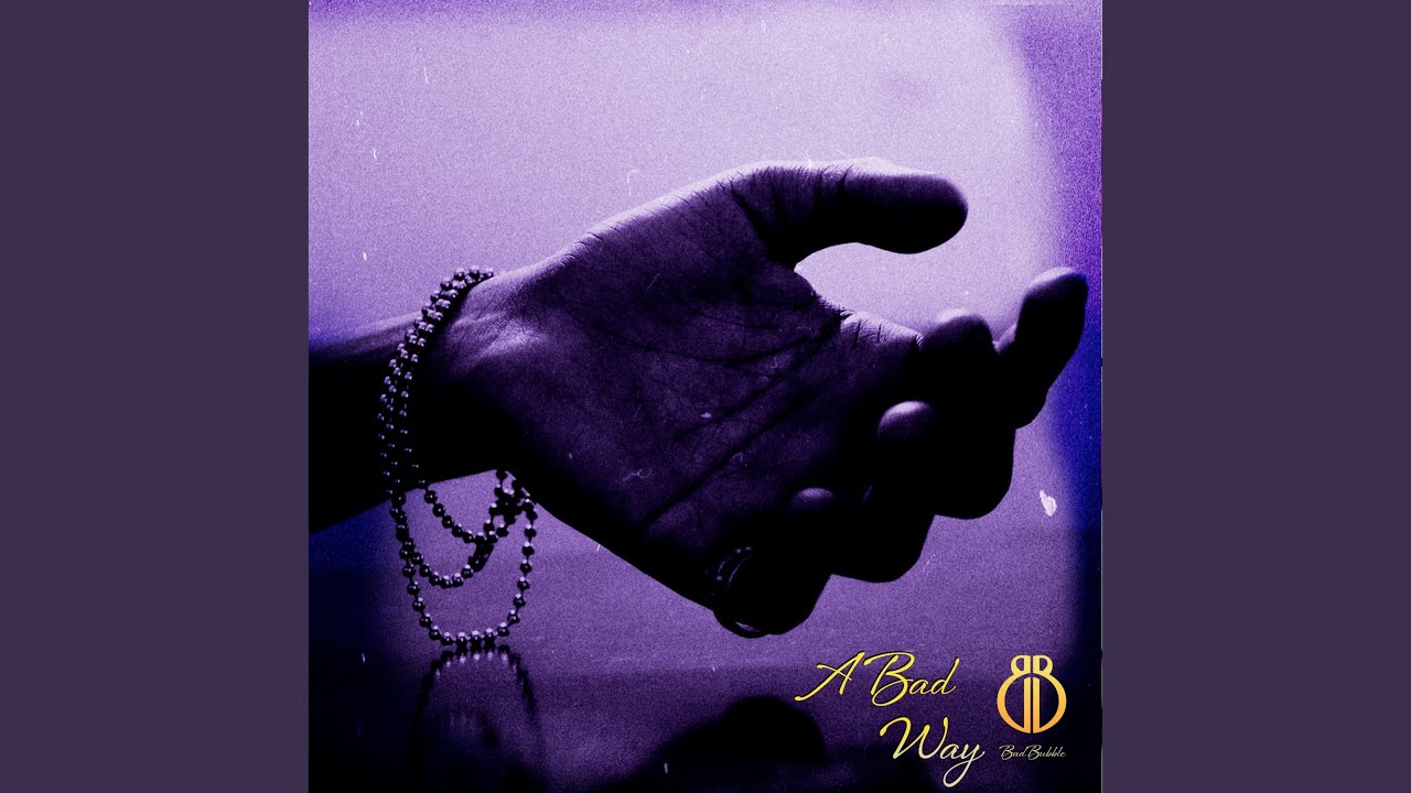 Watch A Bad Way on YouTube Watch A Bad Way on YouTube