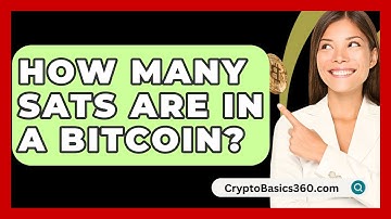 How Many Sats Are In A Bitcoin? - CryptoBasics360.com