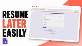 How to Save Progress in Google Forms (Resume Without Restarting)