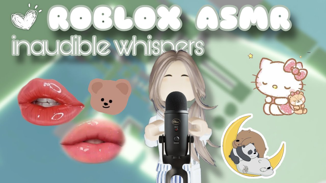ʚ Roblox ASMR ✨Inaudible Whispers ɞ