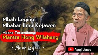 MBAH LEGINO KUPAS MAKNA TERSEMBUNYI HONG WILAHENG