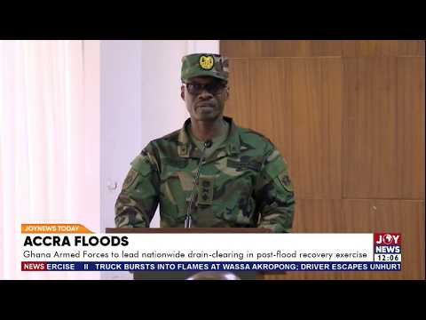 Accra Floods: Ghana Armed Forces to lead a nationwide drain-clearing in post-flood recovery exercise