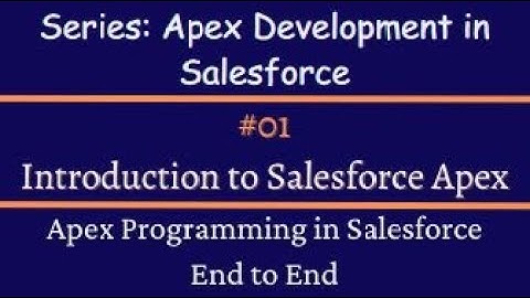 #01 Introduction to Salesforce Apex: A Beginner