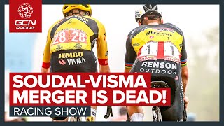 Shock Twist As Visma-Soudal Merger Is Now NOT Happening | GCN Racing News Show