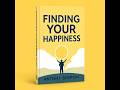 FINDING YOUR HAPPINESS Book Trailer