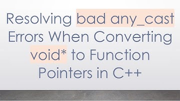 Resolving bad any_cast Errors When Converting void* to Function Pointers in C++