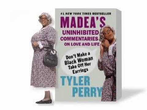 Tyler Perry as Madea: Don't Make a Black Woman Take Off Her - YouTube