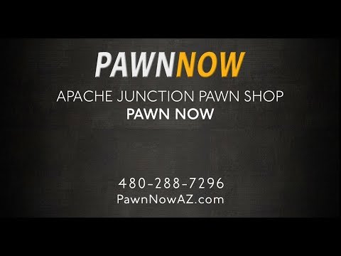 Apache Junction Pawn Shop | Pawn Now