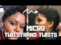 MICRO MINI Two-Strand Twists on Short 4C TWA Hair!