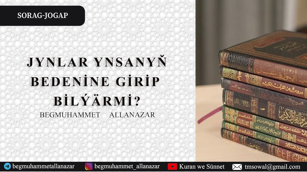 JYNLAR YNSANYŇ  BEDENİNE  GİRİP  BİLÝÄRMİ? | SORAG-JOGAP |  BEGMUHAMMET ALLANAZAR #wagyz