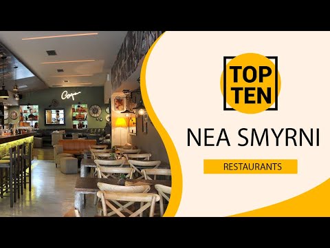 Top 10 Best Restaurants to Visit in Nea Smyrni | Greece - English