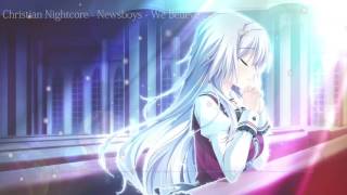 Christian Nightcore - Newsboys - We Believe chords