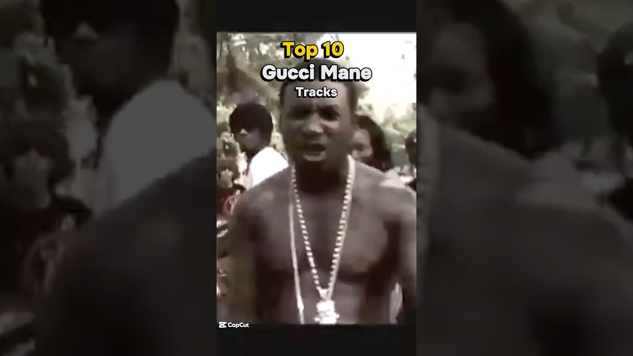 Top 10 Gucci Mane tracks  