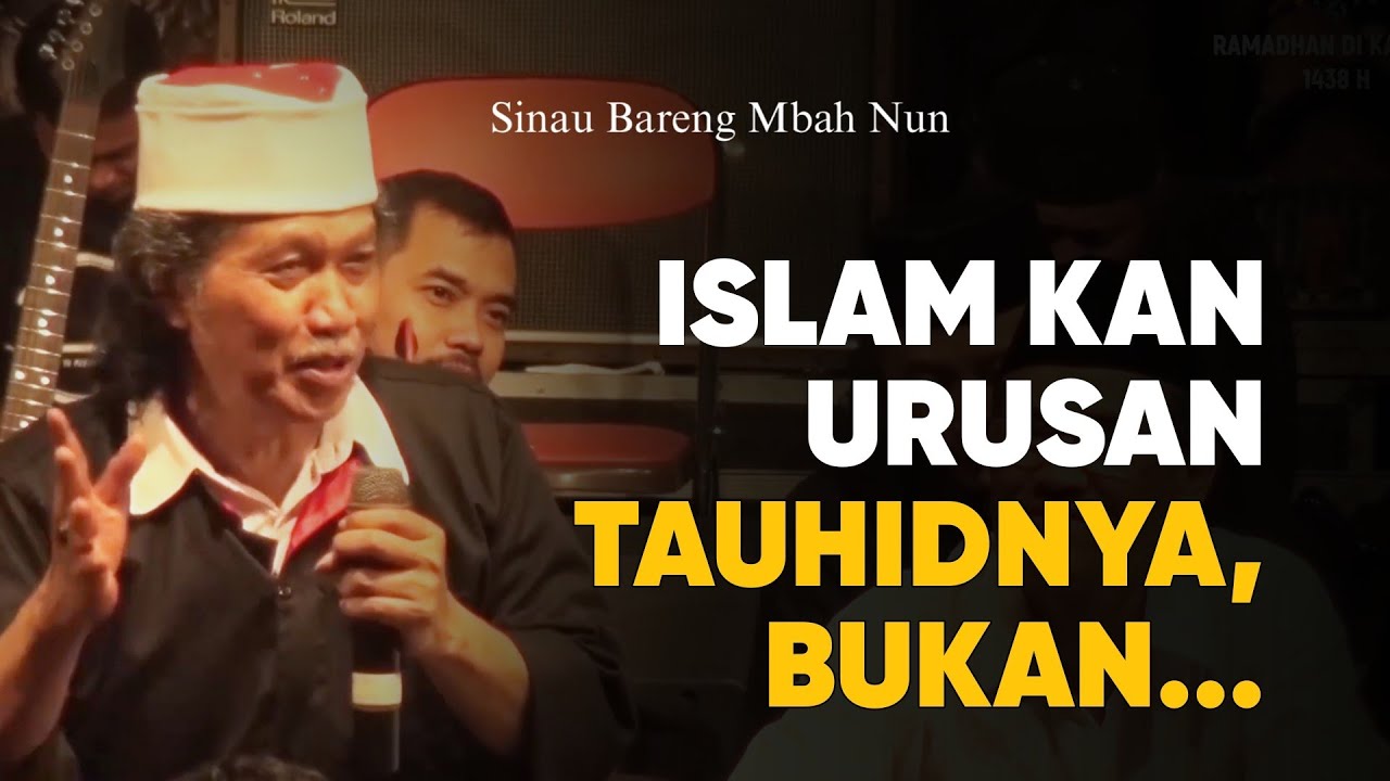 [4/4] Mbah Nun: manusianya aja yang kacau, bukan qur'annya | Sinau Bareng Mbah Nun 15/07/2017