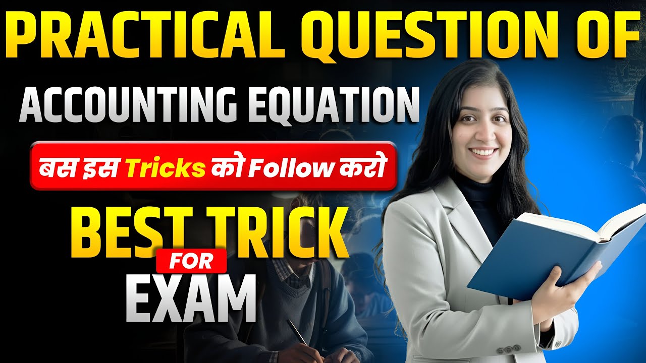 Accounting Equation Explained | MBA Accounting Basics Tutorial | Practical Question| drashimaverma
