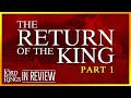 Lord of the Rings Return of the King Part 1 - Every Lord of the Rings Movie Reviewed & Ranked