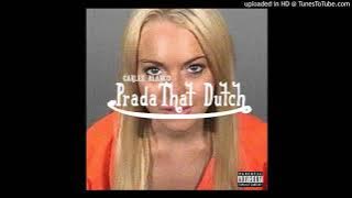 Carlee Blanco - Prada That Dutch