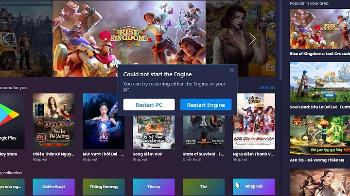 Lỗi không vào được bluestacks could not start the engine năm 2024