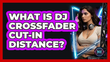 What Is DJ Crossfader Cut-in Distance? - Electronic Mix Masters