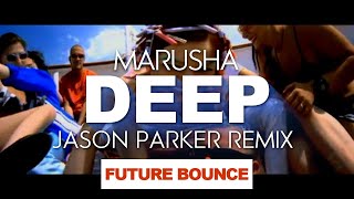 Marusha - Deep 2021 (Jason Parker Club Edit) | #FutureBounce