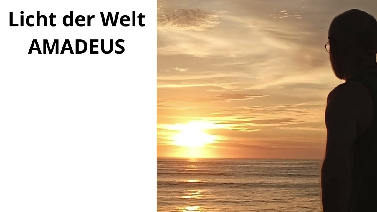 Du bist das Licht der Welt AMADEUS