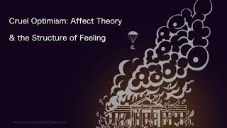 Cruel Optimism: Affect Theory and the Structure of Feeling